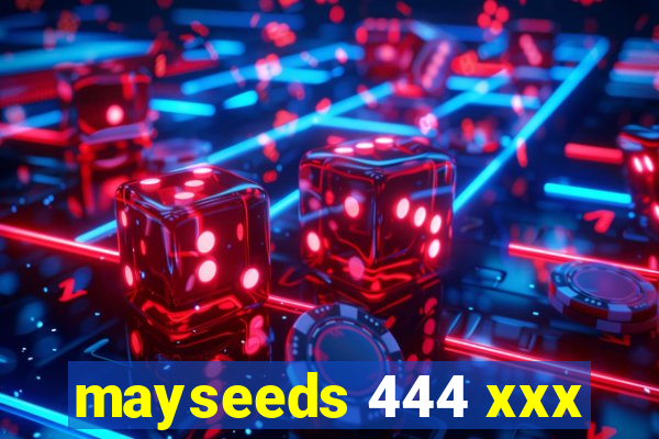 mayseeds 444 xxx
